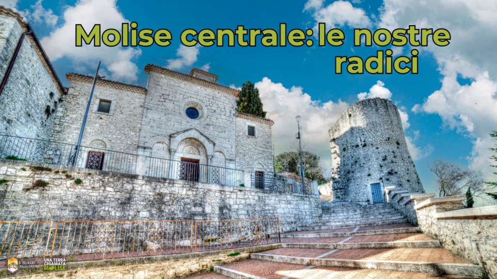 Itinerario Molise centrale - le nostre radici