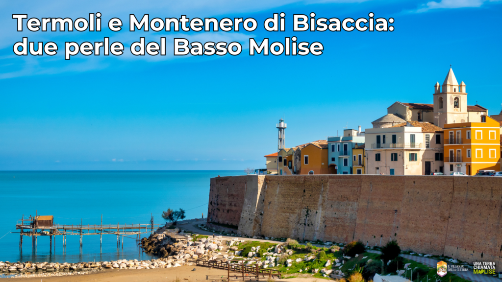 Itinerario Termoli e Montenero di Bisaccia - due perle del Basso Molise